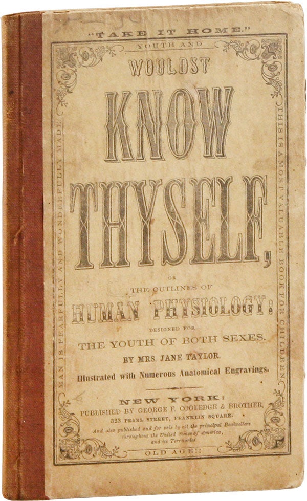 Item #57455] Wouldst Know Thyself! or the Outlines of Human Physiology. Jane TAYLOR