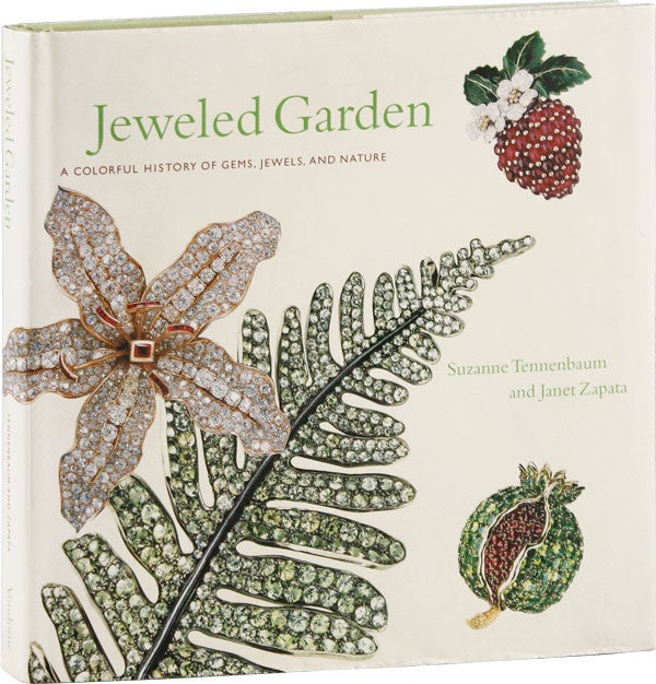 Item #57478] Jeweled Garden: A Colorful History of Gems, Jewels, and Nature. Suzanne TENNENBAUM,...