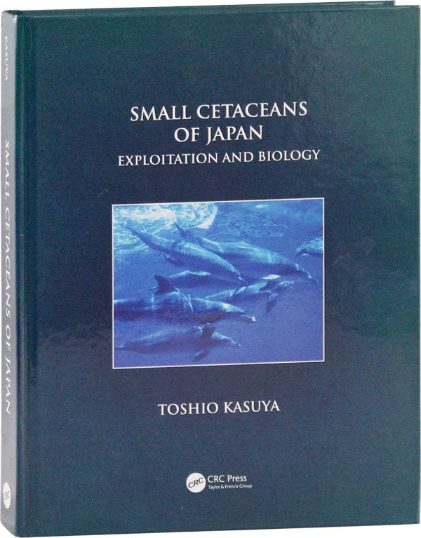 Item #57497] Small Cetaceans of Japan: Exploitation and Biology. Toshio KASUYA, William F. Perrin
