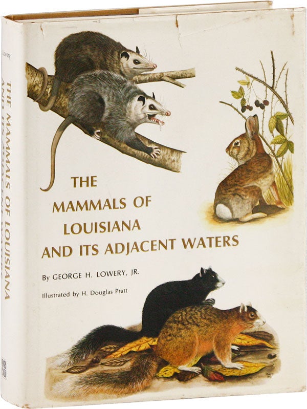 Item #57502] The Mammals of Louisiana and Its Adjacent Waters. George H. LOWERY, H. Douglas...