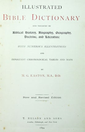 Illustrated Bible Dictionary and Treasury of Biblical History, Biography, Geograpy, Doctrine, and Literature