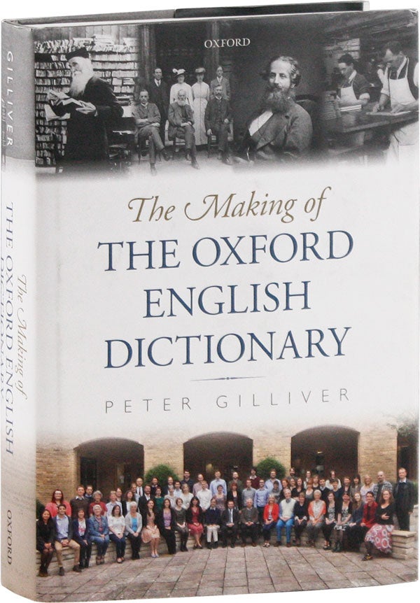 Item #57545] The Making of the Oxford English Dictionary. Peter GILLIVER