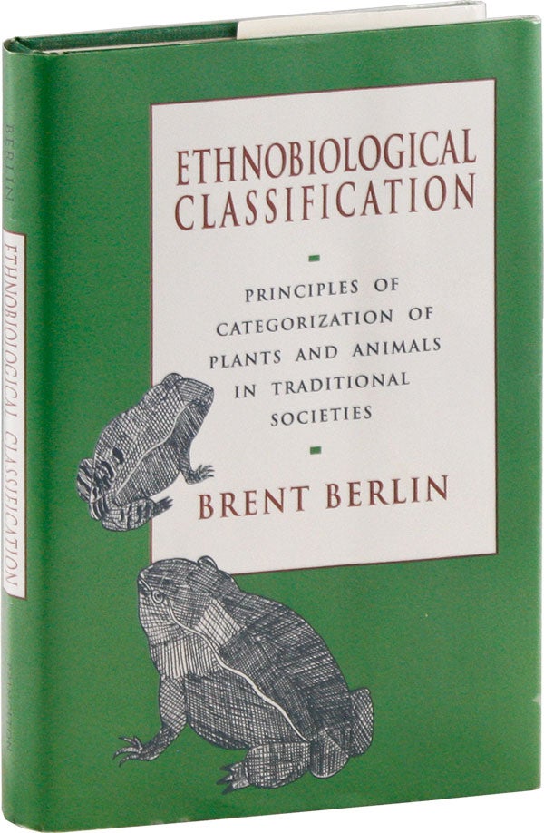 Item #57606] Ethnobiological Classification: Principles of Categorization of Plants and Animals...