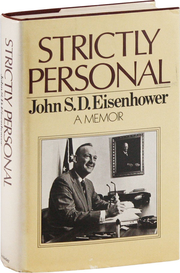 Item #57607] Strictly Personal [Signed]. John S. D. EISENHOWER