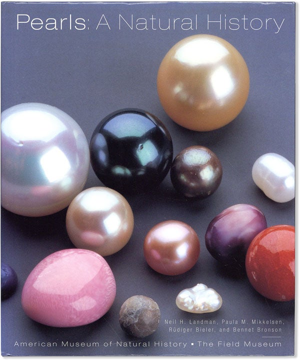 Item #57615] Pearls: A Natural History. Neil H. LANDMAN, Paula M. Mikkelsen, Rüdiger Bieler,...