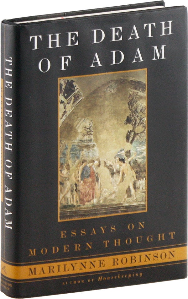 Item #57620] The Death of Adam: Essays on Modern Thought. Marilynne ROBINSON