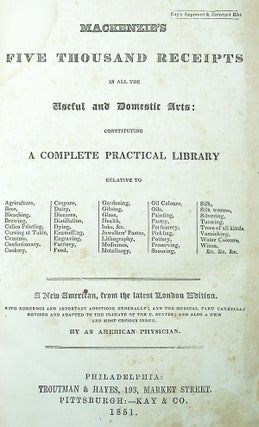 MacKenzie's Five Thousand Receipts in All the Useful and Domestic Arts: Constituting A Complete Practical Library. . .