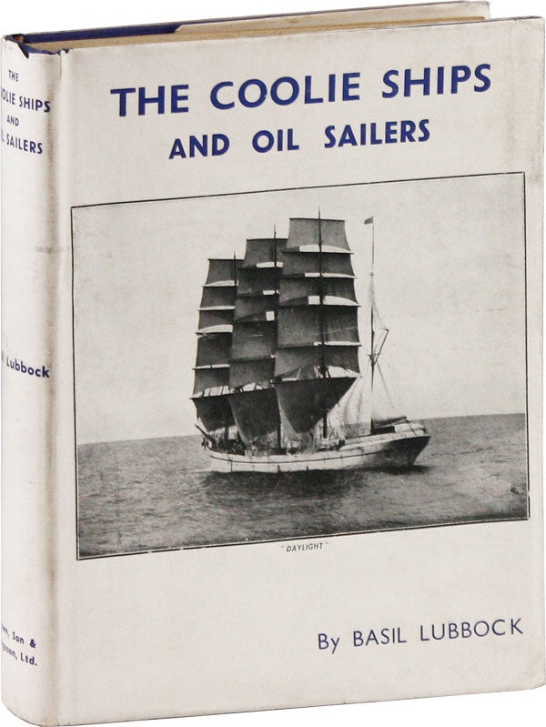 Item #57714] Coolie Ships and Oil Sailers. Basil LUBBOCK