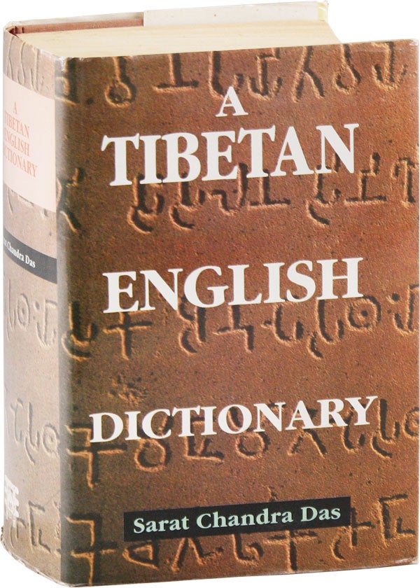 [Item #57748] A Tibetan-English Dictionary with Sanskrit Synonyms. Sarat Chandra DAS, A. William Heyde Graham Sandberg.