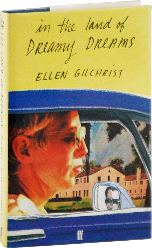 Item #57776] In the Land of Dreamy Dreams: Short Fiction. Ellen GILCHRIST