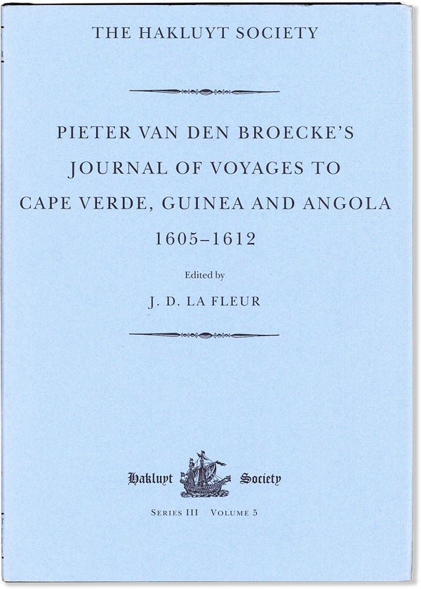 Item #57801] Pieter Van Den Broecke's Journal of Voyages to Cape Verde, Guinea and Angola...