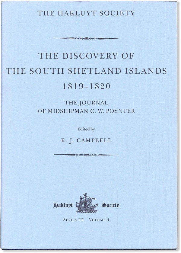 Item #57812] The Discovery of the South Shetland Islands 1819-1820: The Journal of Midshipman C....