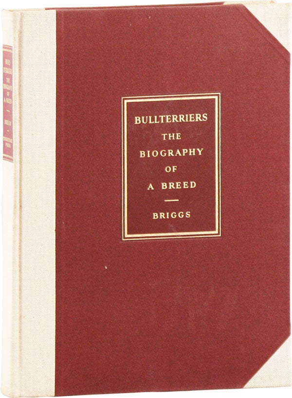 Item #57816] Bullterriers: The Biography of a Breed. L. Cabot BRIGGS