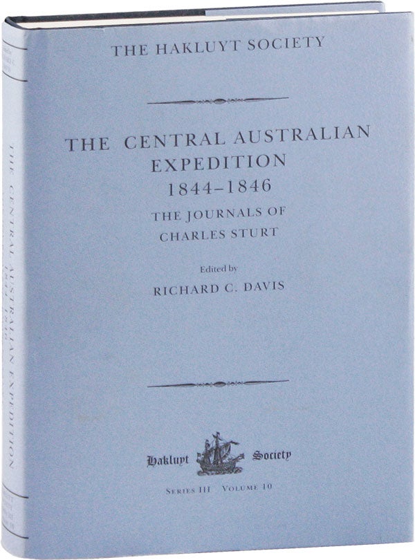Item #57838] The Central Australian Expedition 1844-1846: The Journals of Charles Sturt. Charles...