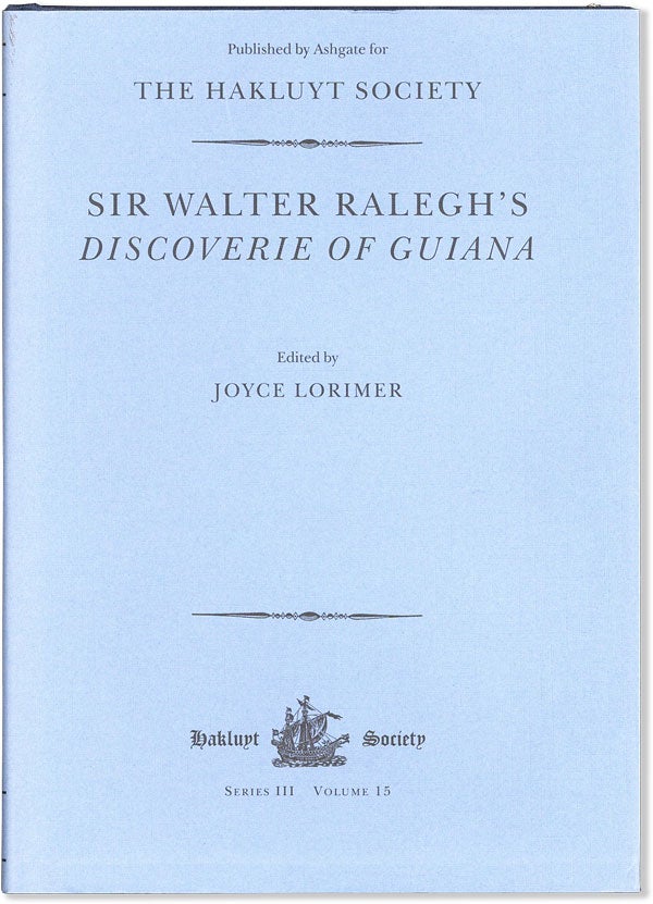 Item #57839] Sir Walter Ralegh's Discoverie of Guiana. Walter RALEGH, Joyce Lorimer