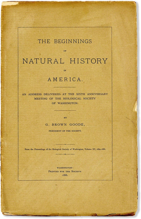 Item #57927] The Beginnings of Natural History in America: An Address Delivered at the Sixth...