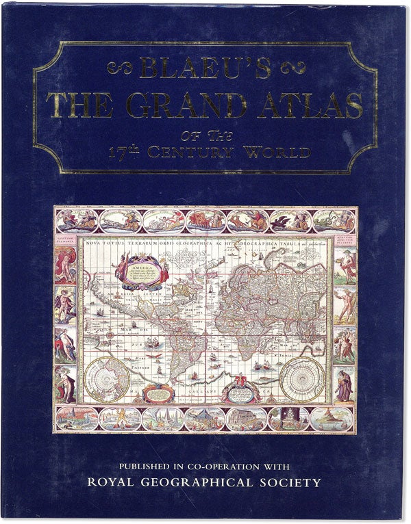 Item #57973] Blaeu's The Grand Atlas of the 17th Century World. John GOSS, Peter Clark