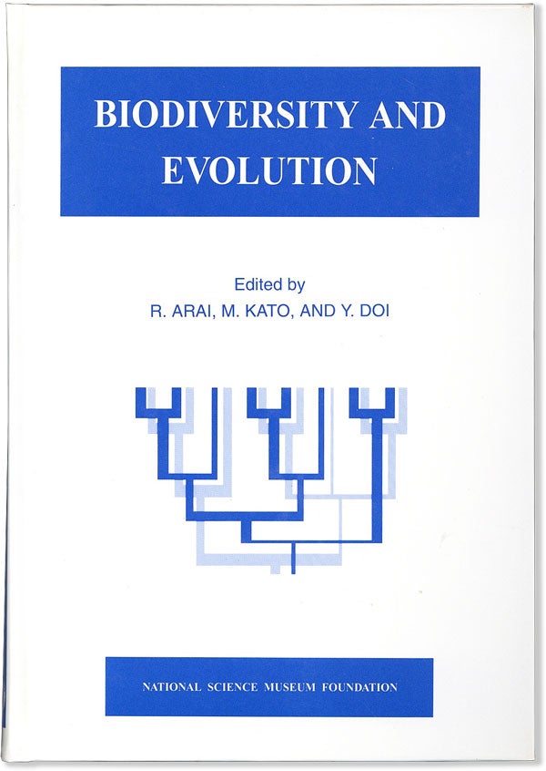 Item #57990] Biodiversity and Evolution. Ryoichi ARAI, Masahiro Kato, Yoshiichi Doi