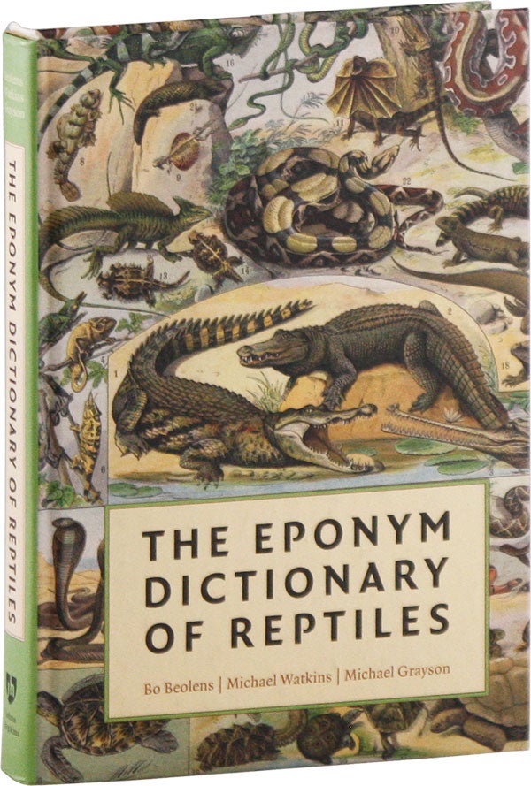 Item #57995] The Eponym Dictionary of Reptiles. Bo BEOLENS, Michael Watkins, Michael Grayson