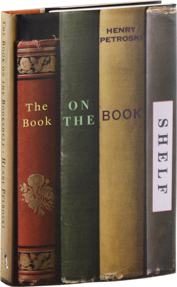 Item #57997] The Book on the Bookshelf. Henry PETROSKI