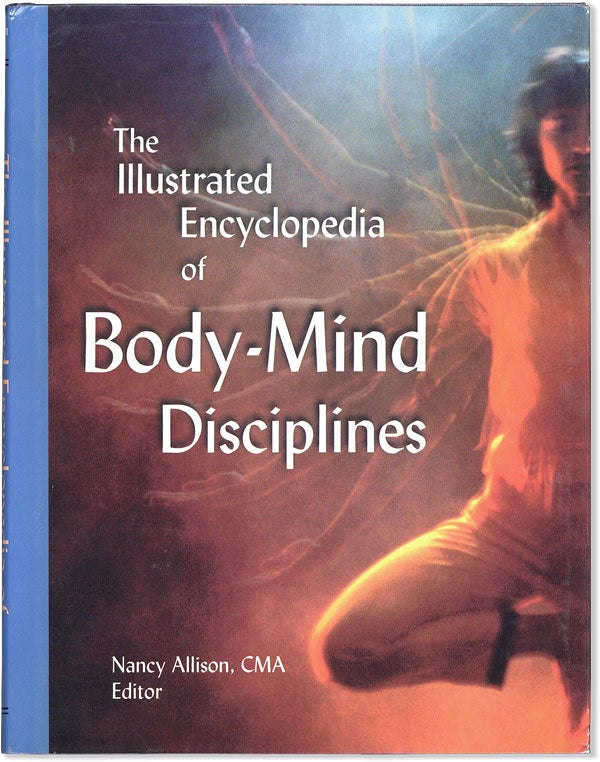 Item #58003] The Illustrated Encyclopedia of Body-Mind Disciplines. Nancy ALLISON