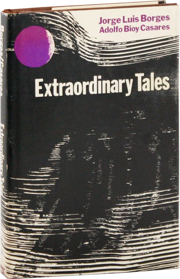 Item #58063] Extraordinary Tales. Jorge Luis BORGES, Adolfo Bioy Casares, transl Anthony Kerrigan