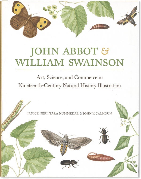 Item #58146] John Abbot & William Swainson: Art, Science, and Commerce in Nineteenth-Century...