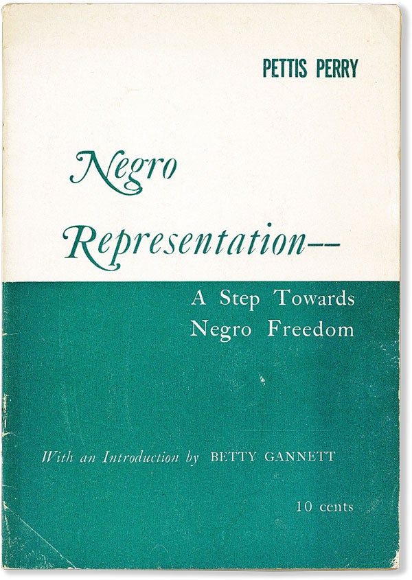 Item #58148] Negro Representation – a Step Towards Negro Freedom. AFRICAN AMERICANA, Pettis...