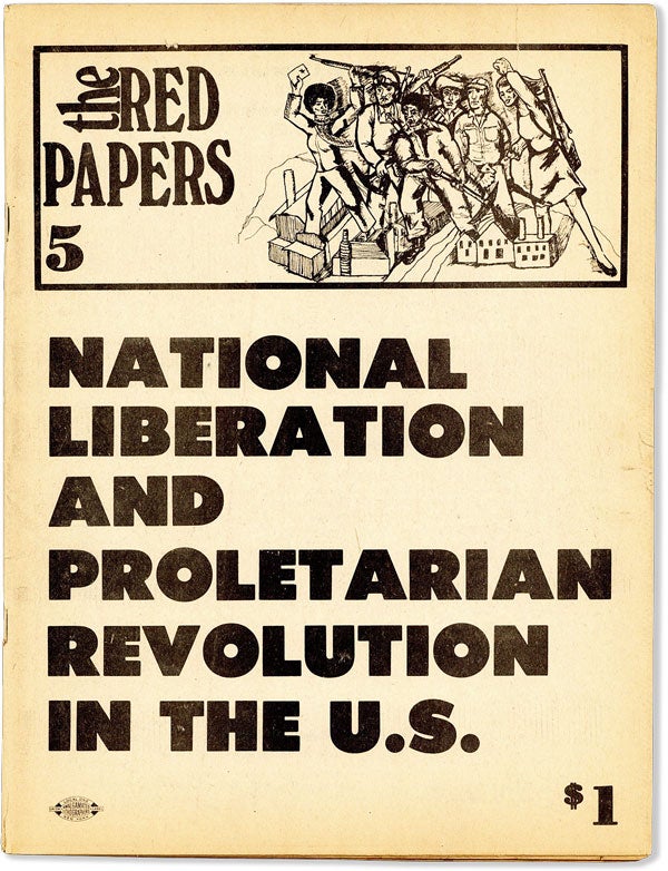 Item #58151] The Red Papers No.5: National Liberation and Proletarian Revolution in the U.S....