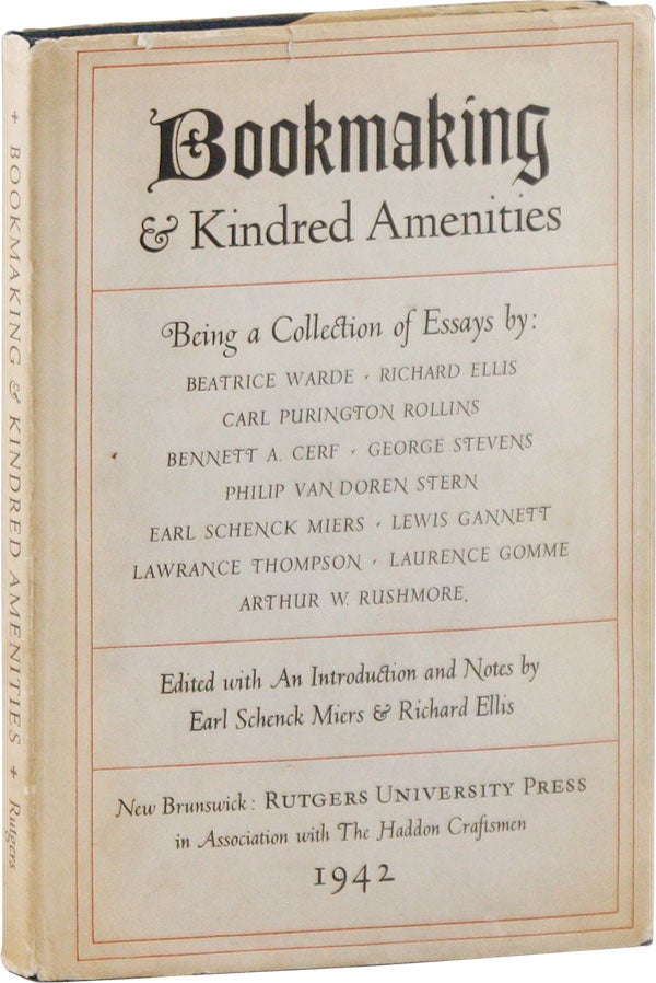 Item #58157] Bookmaking & Kindred Amenities: Being a Collection of Essays [INSCRIBED BY BEATRICE...