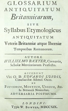 Glossarium Antiquitatum Britannicarum, Sive Syllabus Etymologicus Antiquitatum Veteris Britanniae atque Iberniae Temporibus Romanorum