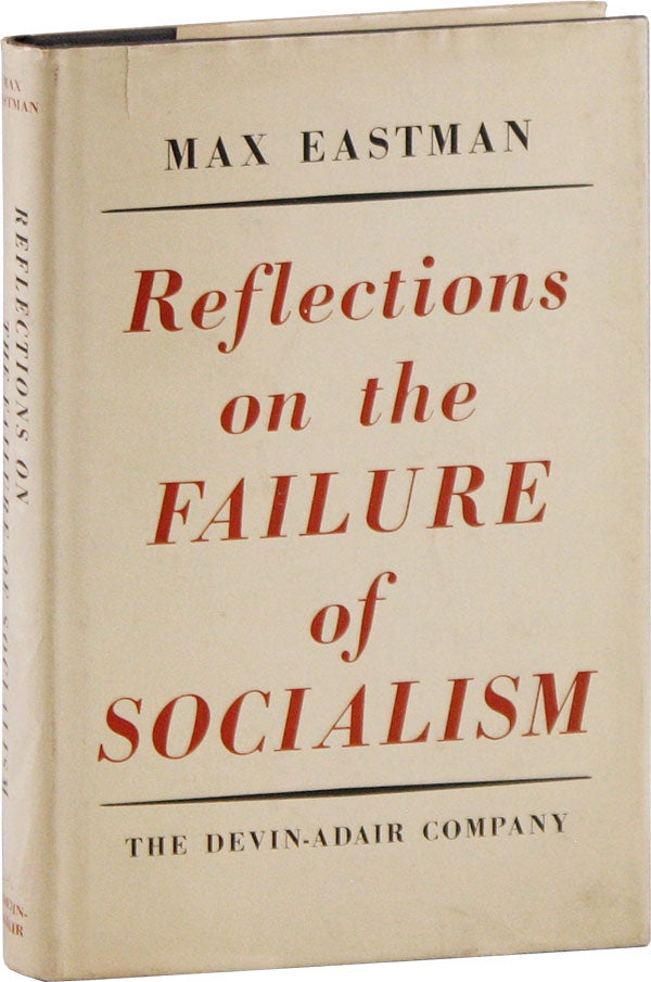 Item #58196] Reflections on the Failure of Socialism. Max EASTMAN
