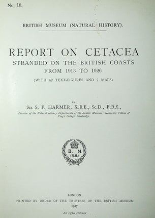 Report on Cetacea Stranded on the British Coasts from 1913 to 1926 / From 1927 to 1932 / From 1933 to 1937 / From 1938 to 1947 / From 1948 to 1966