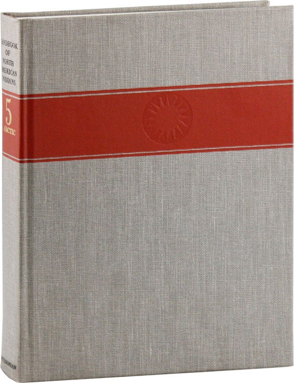 Item #58320] Handbook of North American Indians Volume 5: Arctic. William C. STURTEVANT, David Damas