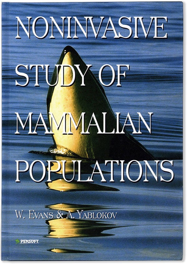 Item #58334] Noninvasive Study of Mammalian Populations. William E. EVANS, Alexey V. Yablokov