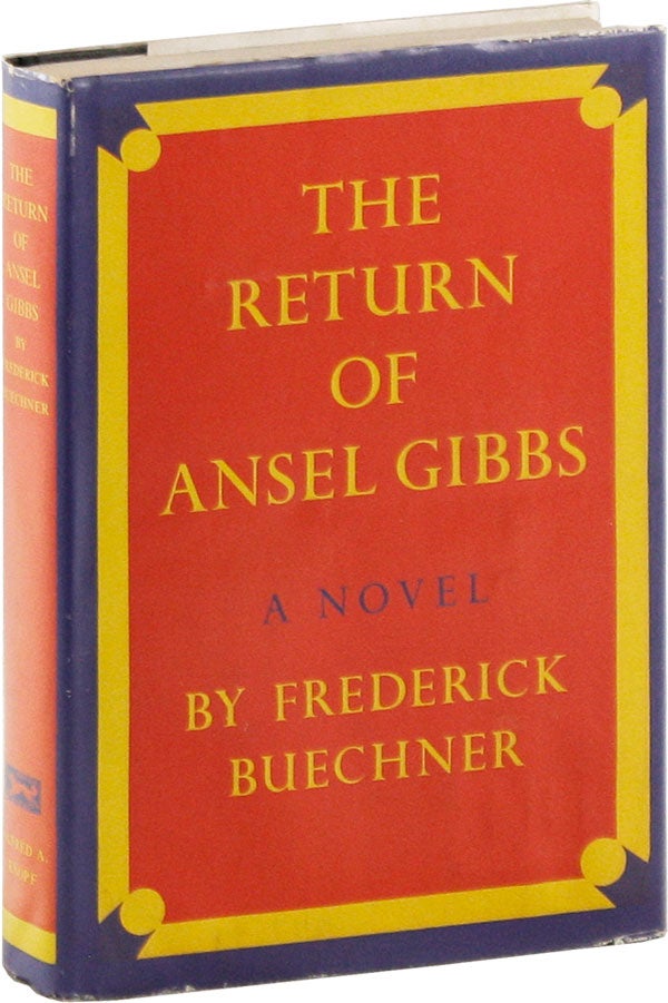 Item #58359] The Return of Ansel Gibbs. Frederick BUECHNER