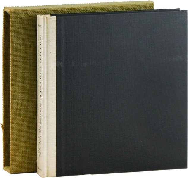 Item #58370] William Faulkner "Man Working," 1919-1962: A Catalogue of the William Faulker...