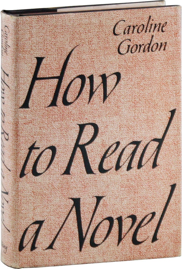 Item #58397] How to Read a Novel. Caroline GORDON