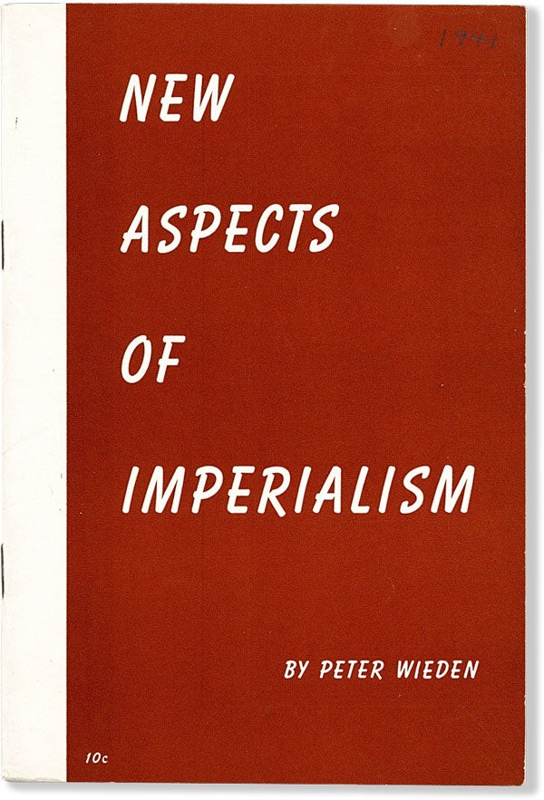 Item #58463] New Aspects of Imperialism. Peter WIEDEN, pseud Ernst Fischer