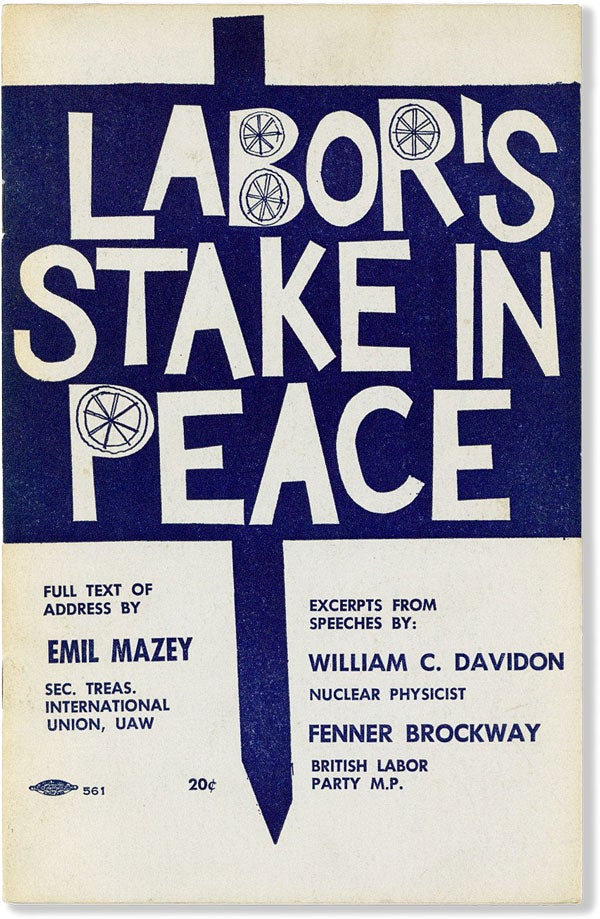 Item #58476] Labor's Stake in Peace. Emil MAXEY, William C. Davidon, Fenner Brockway