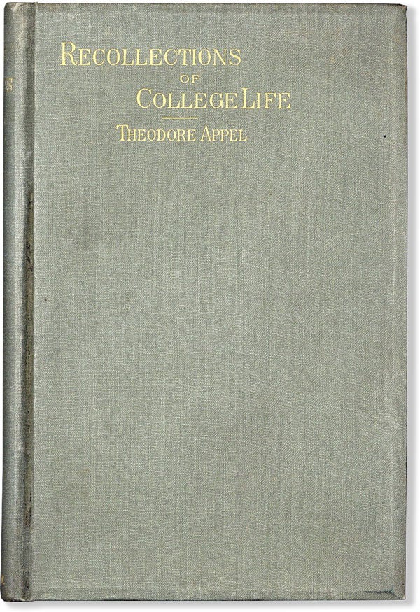Item #58500] Recollections of College Life, at Marshall College, Mercersburg, Pa., from 1839 to...