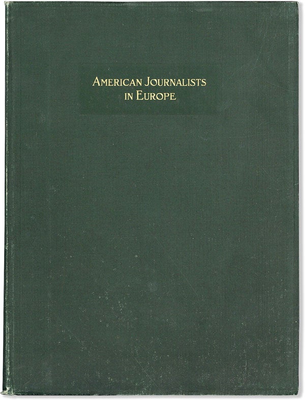 Item #58519] American Journalists in Europe: An Account of a Visit to England and France at the...