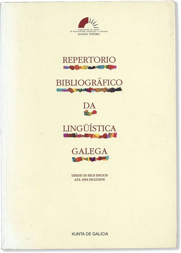 Item #58563] Repertorio Bibliográfico da Lingüistica Galega, desde os seus inicios ata 1994...