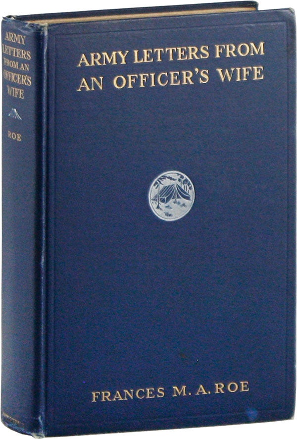 Item #58575] Army Letters From An Officer's Wife, 1871-1888. Frances M. A. ROE
