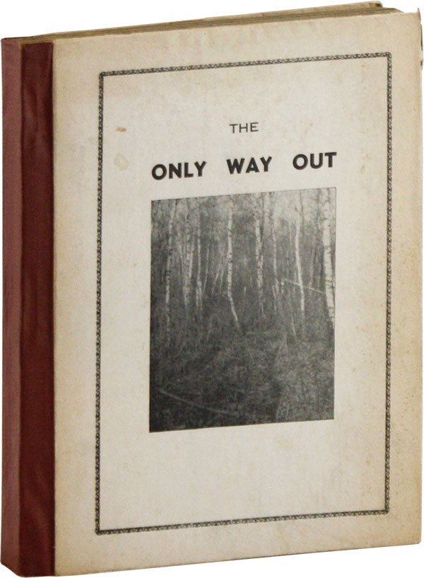 Item #58613] The Only Way Out. Ira O. WILLARD