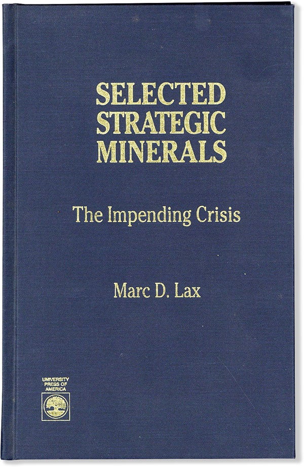 [Item #58623] Selected Strategic Minerals: the Impending Crisis. Marc D. LAX.