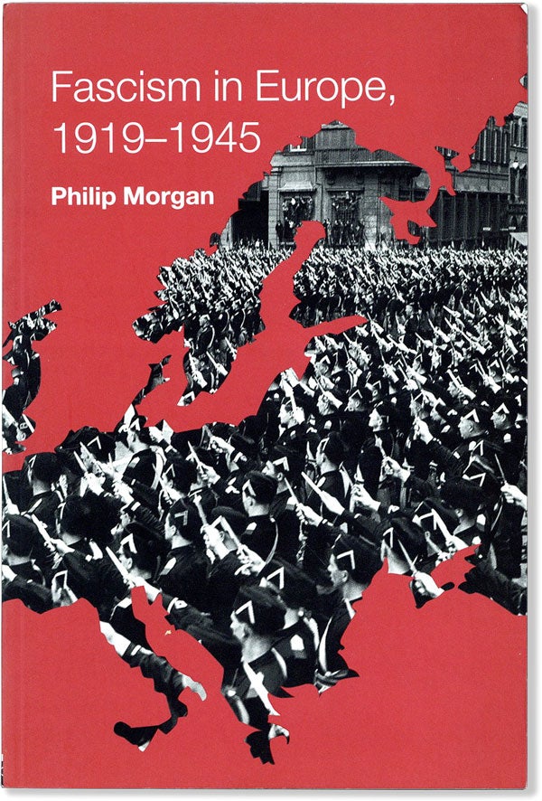 Item #58630] Fascism in Europe, 1919-1945. Philip MORGAN