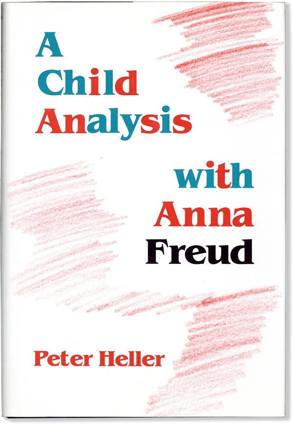 Item #58637] A Child Analysis with Anna Freud. ANNA FREUD, Peter HELLER