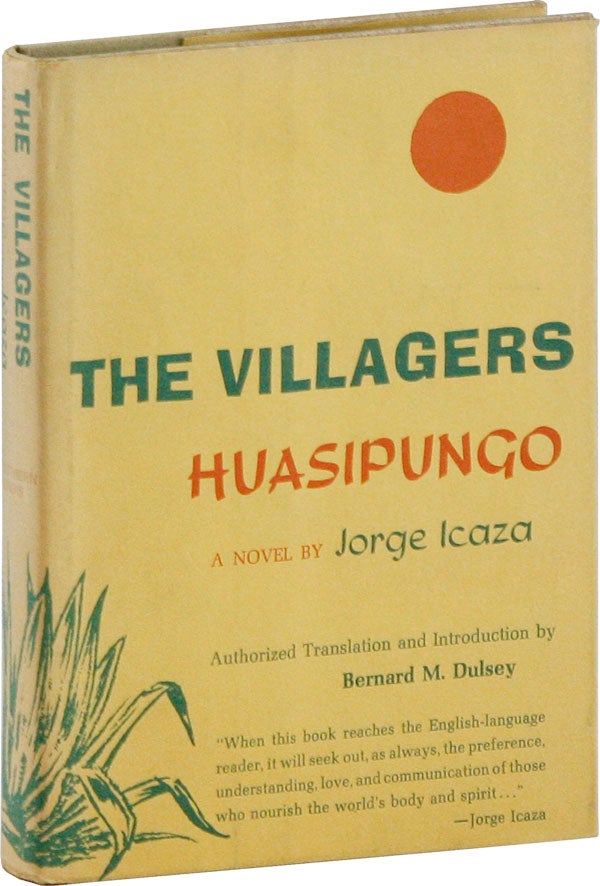 Item #58703] The Villagers / Huasipungo: A Novel. Jorge ICAZA, transl Bernard M. Dulsey, introd