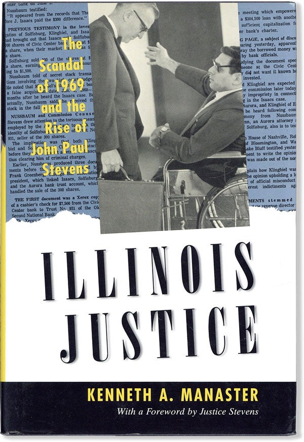 Item #58714] Illinois Justice: the Scandal of 1969 and the Rise of John Paul Stevens. SUPREME...